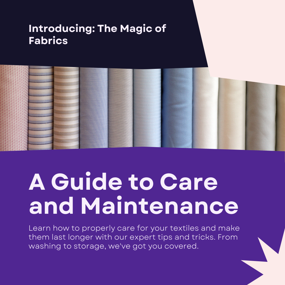 Unveiling the Magic of Fabrics: A Guide to Care and Maintenance