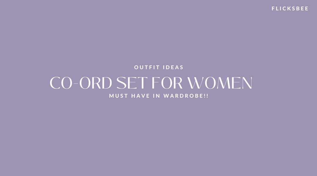 The Ultimate Guide to Stylish Co-ord Sets for Women